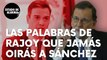 Las palabras del ex presidente del Gobierno Mariano Rajoy que jamás le oirás decir a Pedro Sánchez