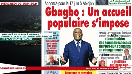 Le titrologue du Mercredi 02 Juin 2021/ Annoncé pour le 17 juin: Gbagbo, un accueil populaire s'impose