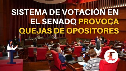 Sistema de votación en el Senado provoca quejas de opositores en la sesión