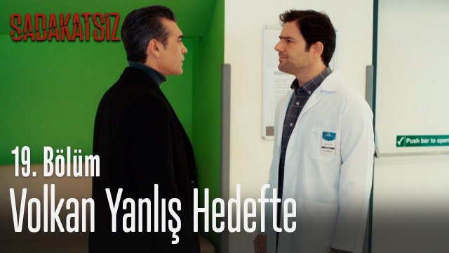 Volkan yanlış hedefte - Sadakatsiz 19. Bölüm