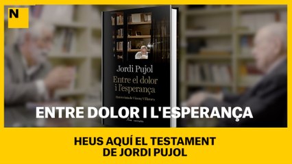 Heus aquí el testament de Jordi Pujol, Entre el dolor i l'esperança