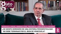 Miguel Otero: 'El titular 'Venezuela regresa a la democracia' lo vamos a publicar nosotros