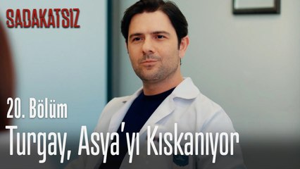 Turgay, Asya'yı kıskanıyor - Sadakatsiz 20. Bölüm