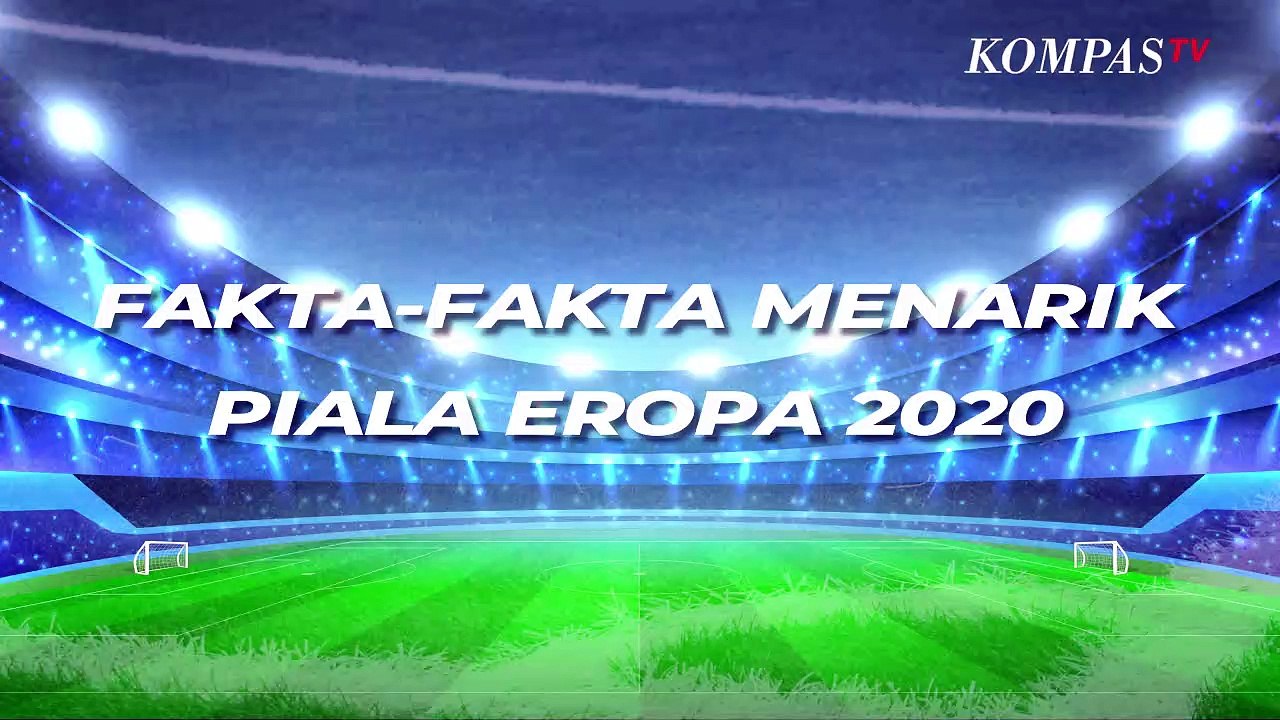 Fakta-Fakta Menarik Euro 2020, Kick-off 11 Juni 2021