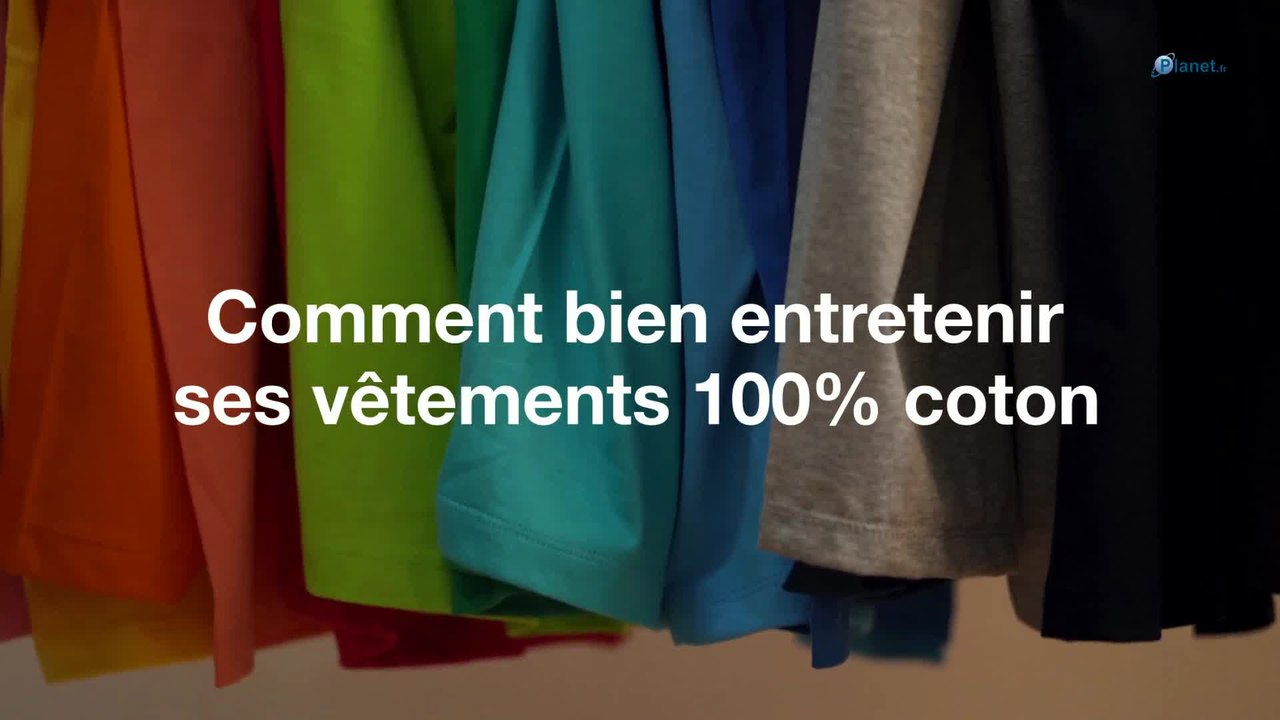 Comment bien entretenir ses vêtements en 100% coton