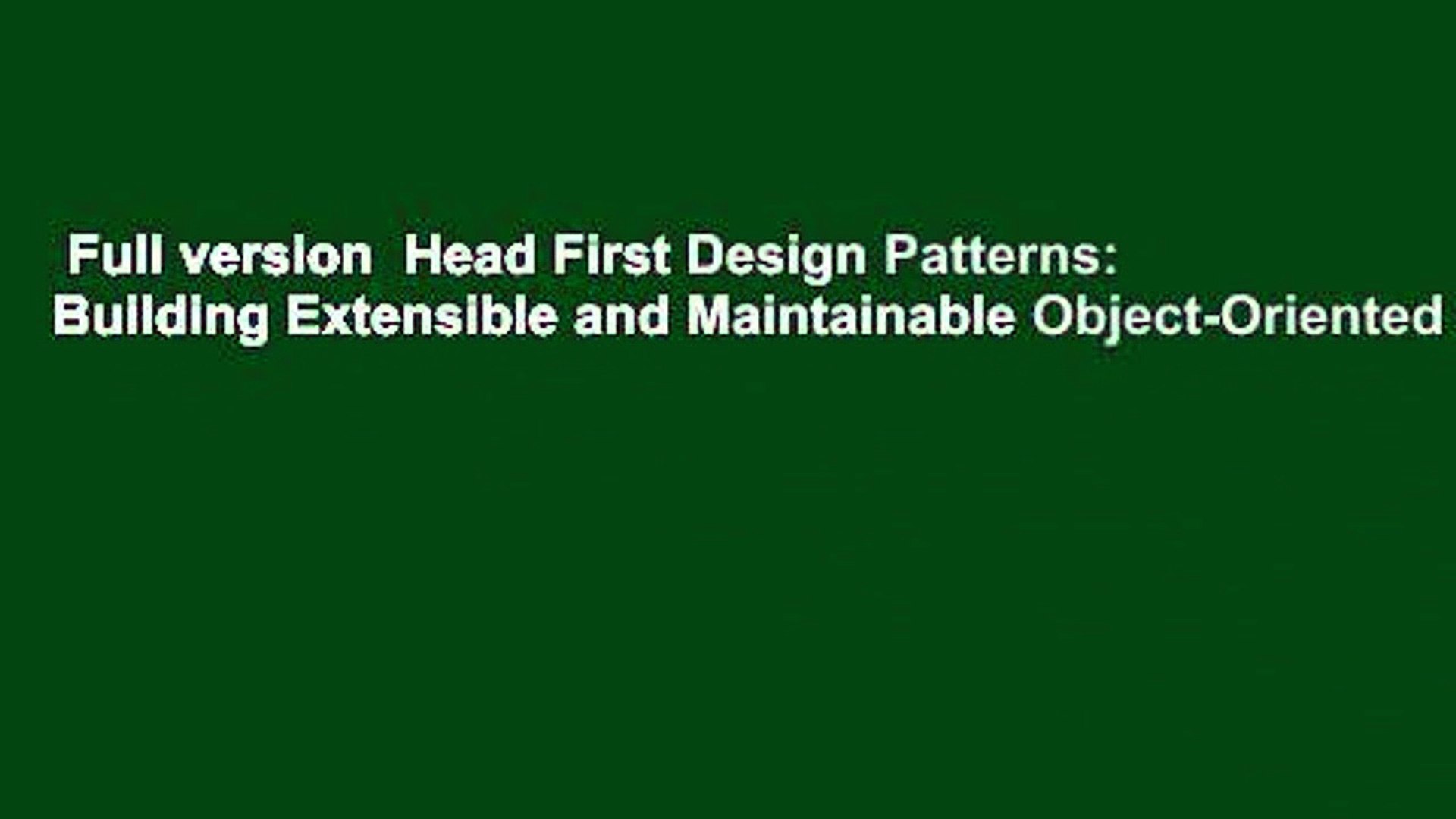 Full version  Head First Design Patterns: Building Extensible and Maintainable Object-Oriented