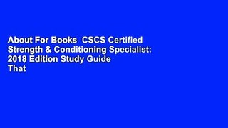 About For Books  CSCS Certified Strength & Conditioning Specialist: 2018 Edition Study Guide That
