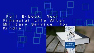 Full E-book  Your Financial Life After Military Service  For Kindle