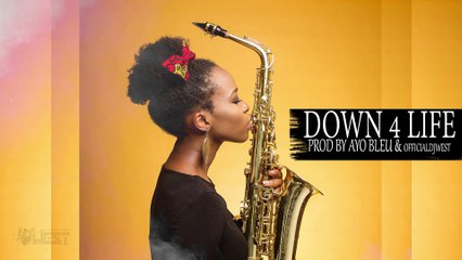 Down 4 Life (Prod by Ayo Bleu & OfficialDjWest)