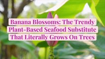 Banana Blossoms: The Trendy Plant-Based Seafood Substitute That Literally Grows On Trees