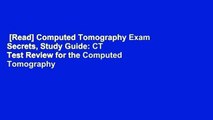 [Read] Computed Tomography Exam Secrets, Study Guide: CT Test Review for the Computed Tomography