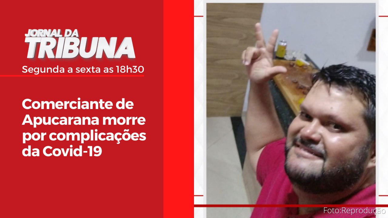 Comerciante de Apucarana morre por complicações da Covid-19