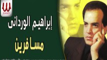 Ibrahem El Werdany -  Mesafren / ابراهيم الورداني - مسافرين