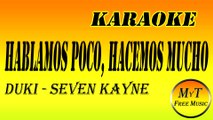 Karaoke - HABLAMOS POCO, HACEMOS MUCHO - DUKI x SEVEN KAYNE - Instrumental Lyrics Letra