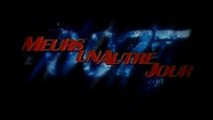 MEURS UN AUTRE JOUR (2002) Bande Annonce VF