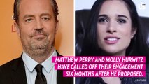 Matthew Perry and Molly Hurwitz Break Up and End Engagement