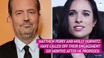 Matthew Perry and Molly Hurwitz Break Up and End Engagement