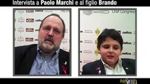 Intervista doppia a Paolo e Brando Marchi