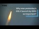 Why was yesterday's GSLV launch by ISRO so important?