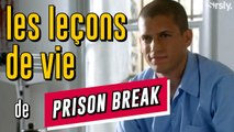 PRISON BREAK : Les leçons de vie des personnages