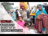 Dalits and Adivasis worst hit by demonetisation in Bundelkhand