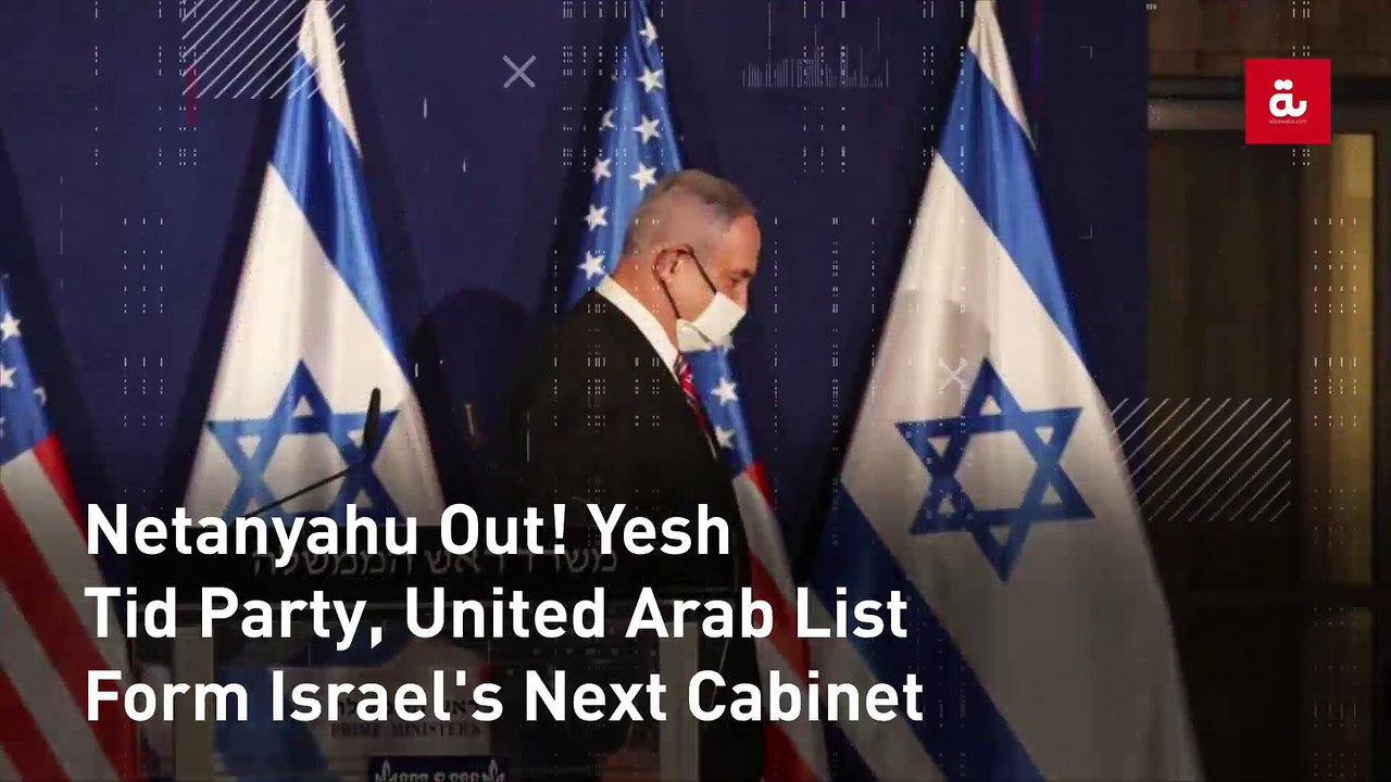 Netanyahu Out! Yesh Tid Party, United Arab List Form Israel's Next Cabinet
