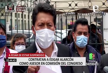Contratan a Edgar Alarcón como asesor en Comisión del Congreso, pese a estar suspendido