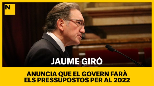 Jaume Giró anuncia que el Govern farà els pressupostos per al 2022