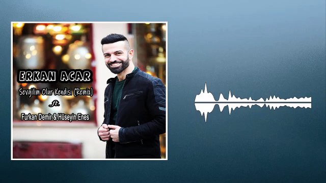 Erkan Acar - Sevgilim Olur Kendisi (Remix) ft. Furkan Demir & Hüseyin Enes