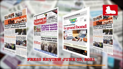 CAMEROONIAN PRESS REVIEW OF JUNE 03, 2021