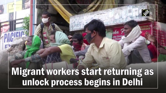 Migrant workers start returning as unlock process begins in Delhi