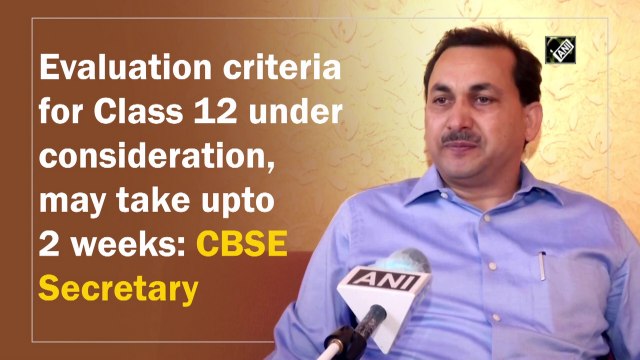 Evaluation criteria for Class 12 under consideration, may take upto 2 weeks: CBSE Secretary