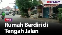 Rumah Berdiri di Tengah Jalan di Poris, Ini Penjelasan Ahli Waris