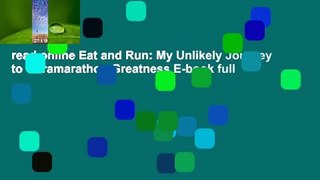 read online Eat and Run: My Unlikely Journey to Ultramarathon Greatness E-book full