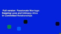 Full version  Passionate Marriage: Keeping Love and Intimacy Alive in Committed Relationships