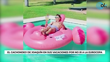 El cachondeo de Joaquín en sus vacaciones por no ir a la Eurocopa
