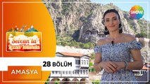 Sevcan'la Lezzet Yolunda 28.Bölüm | Amasya