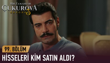 Hisseleri satın alan Fikret mi? - Bir Zamanlar Çukurova 99. Bölüm