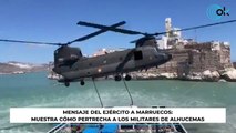 Mensaje del Ejército a Marruecos: muestra cómo pertrecha a los militares de Alhucemas