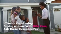 If You’re Considering Buying a Home With HOA Fees, Ask These Questions First
