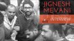 Jignesh Mevani on His Life as an MLA, Modi and Dalit-Muslim Unity