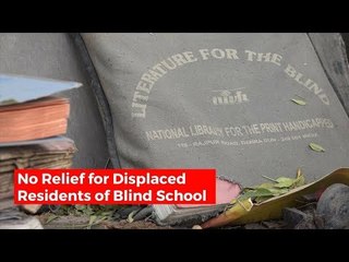 No Relief for Displaced Residents of Blind School Demolished by the DDA