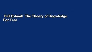 Full E-book  The Theory of Knowledge  For Free