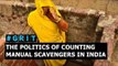 The Politics Of Counting Manual Scavengers In India