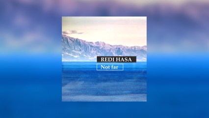Redi Hasa - Not Far
