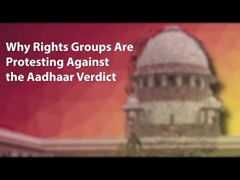 Aadhaar Verdict: Why Rights Groups Are Protesting Against the Judgement