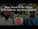 Aadhaar Verdict: Here's What Needs to Be Linked With Aadhaar and What Doesn’t