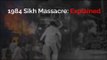 1984 Sikh Massacre: Explained