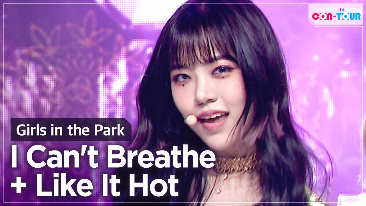 [Simply K-Pop CON-TOUR] Girls in the Park (공원소녀) - I Can‘t Breathe + Like It Hot ★Simply's Spotlight★ _ Ep.470