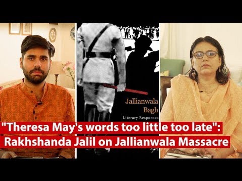 "Theresa May's words too little too late": Rakhshanda Jalil on Jallianwala Massacre
